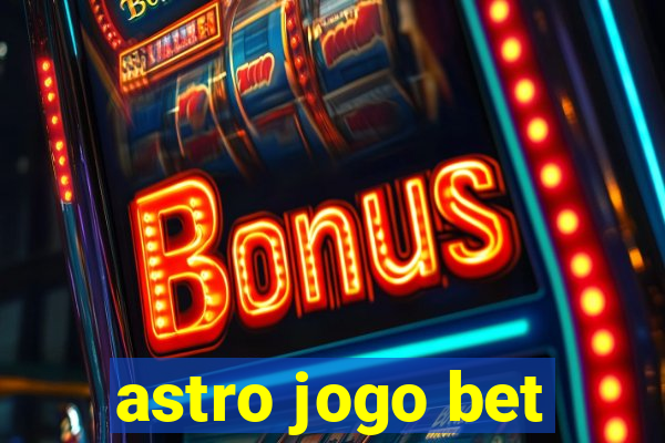 astro jogo bet